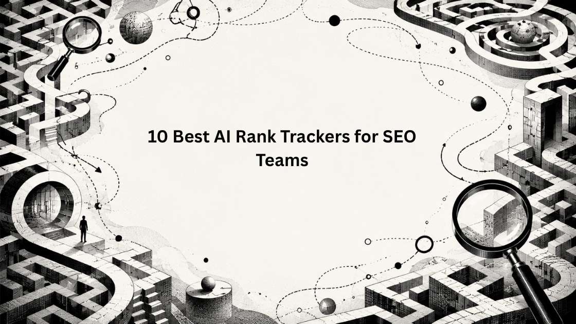 10 Best AI Rank Trackers for SEO Teams in 2026