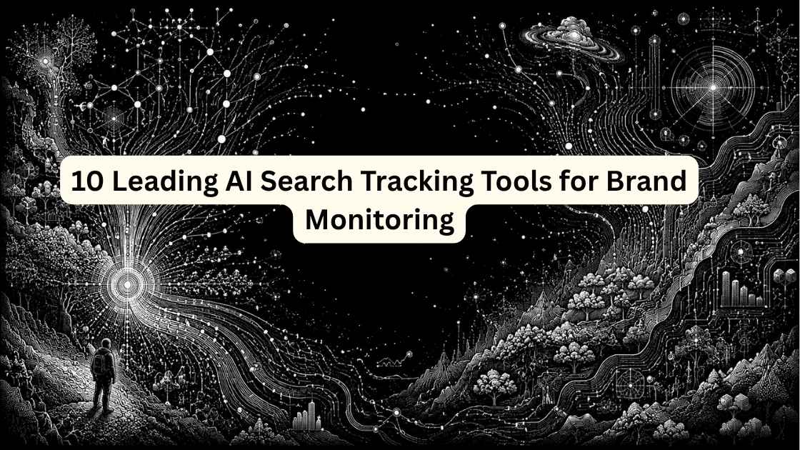 10 Leading AI Search Tracking Tools for Brand Monitoring