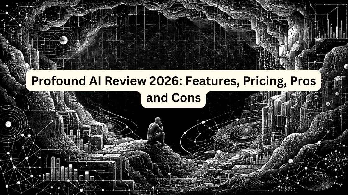 Profound AI Review 2026: 12 Things to Know About Features, Pricing, Pros and Cons