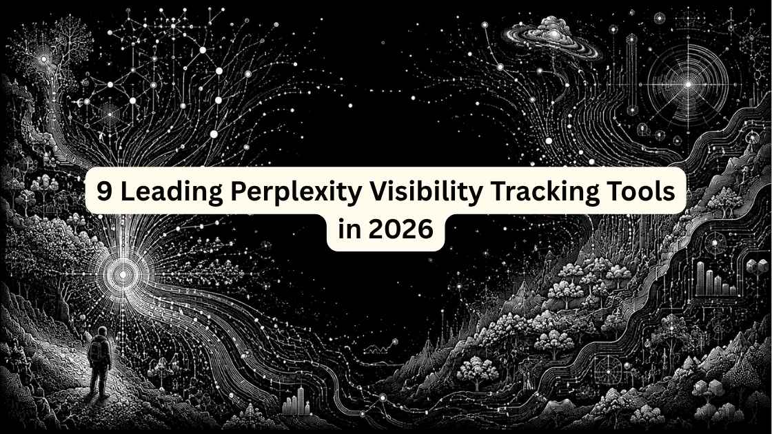 9 Leading Perplexity Visibility Tracking Tools in 2026: Pricing, Strengths and Limitations