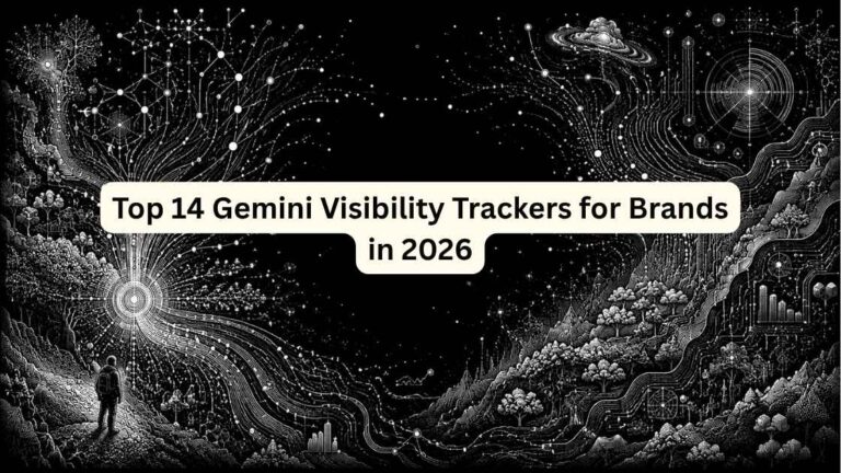 Top 14 Gemini Visibility Trackers for Brands in 2026 Detailed Comparison and Use Cases